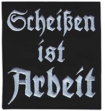 Schei�en Ist Arbeit - Aufn�her