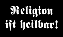 Religion ist heilbar - Aufn�her