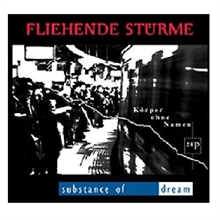 Fliehende St�rme/Substance Of Dream - K�rper Ohne Namen, CD